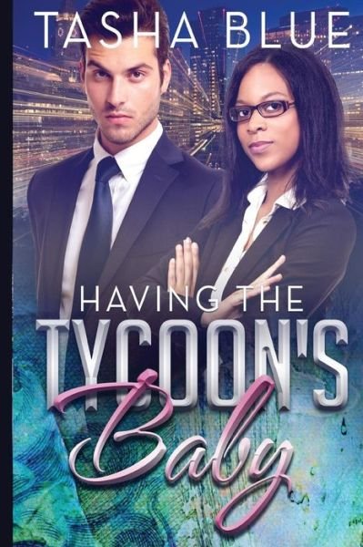 Cover for Tasha Blue · Having the Tycoon's Baby (Pocketbok) (2015)