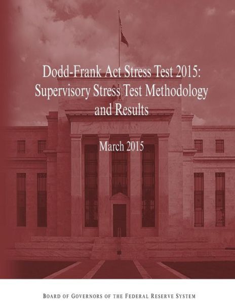 Cover for Board of Governors of the Federal Reserv · Dodd-frank Act Stress Test 2015: Supervisory Stress Test Methodology and Results (Pocketbok) (2015)