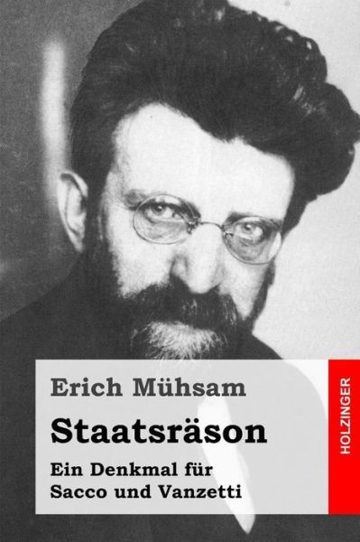 Cover for Erich Muhsam · Staatsrason: Ein Denkmal Fur Sacco Und Vanzetti (Paperback Bog) (2015)