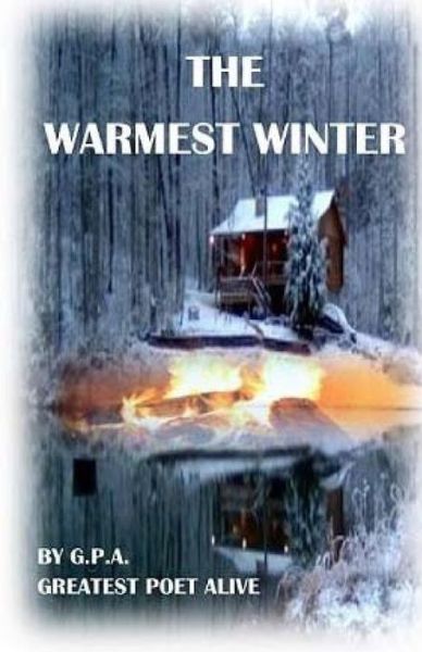 Cover for Greatest Poet Alive · The Warmest Winter: a James Gordon Mystery (Paperback Book) (2015)