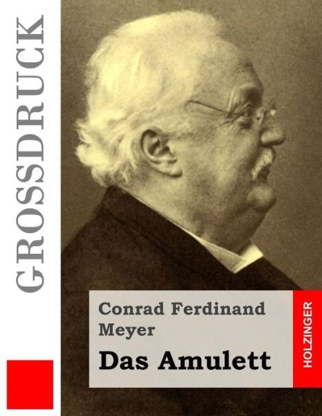 Cover for Conrad Ferdinand Meyer · Das Amulett (Grossdruck) (Pocketbok) (2015)