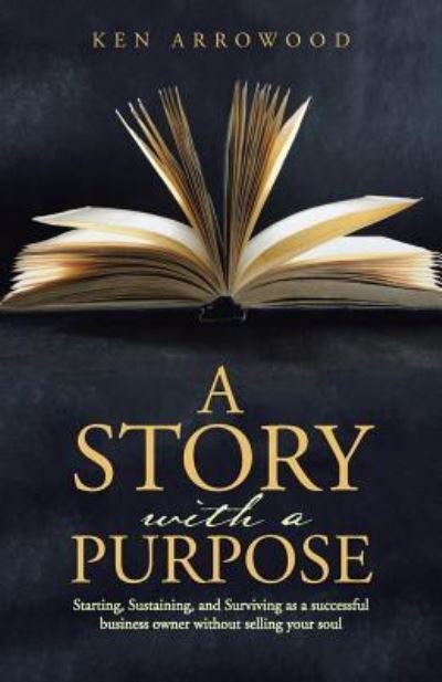 Cover for Ken Arrowood · A Story with a Purpose (Paperback Book) (2016)
