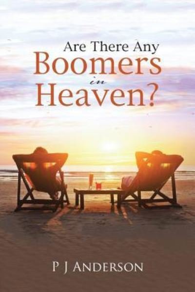 Cover for P J Anderson · Are There Any Boomers in Heaven? (Paperback Book) (2016)