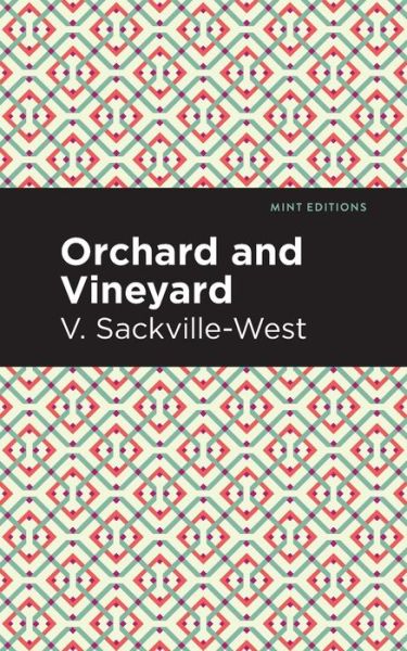 Cover for V. Sackville-West · Orchard and Vineyard - Mint Editions (Paperback Book) (2021)