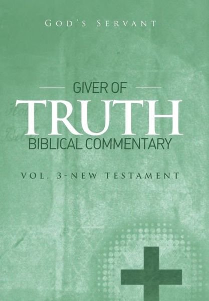 Cover for God's Servant · Giver of Truth Biblical Commentary-Vol 3 (Hardcover Book) (2015)