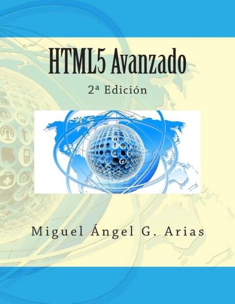 Cover for Miguel Angel G Arias · Html5 Avanzado: 2 Edicion (Paperback Book) (2015)