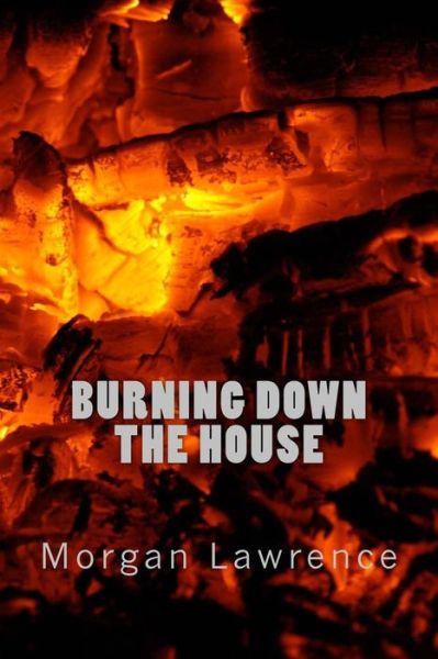 Cover for Morgan Lawrence · Burning Down The House (Paperback Book) (2015)