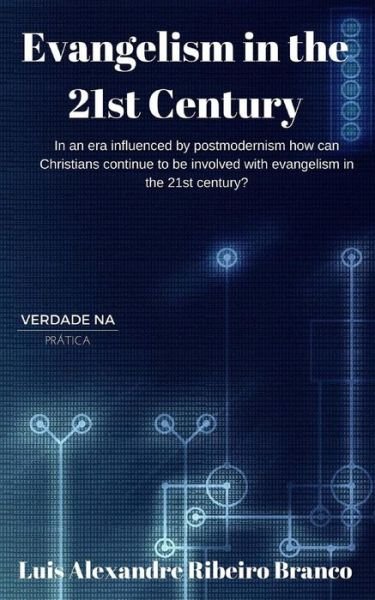 Cover for Luis Alexandre Ribeiro Branco · Evangelism in the 21st Century (Pocketbok) (2015)
