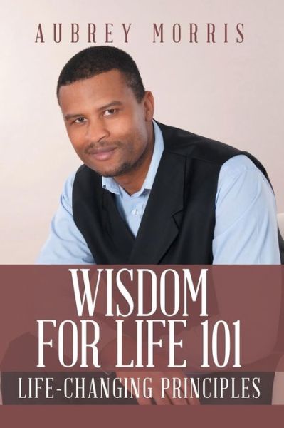 Cover for Aubrey Morris · Wisdom for Life 101 (Paperback Book) (2016)