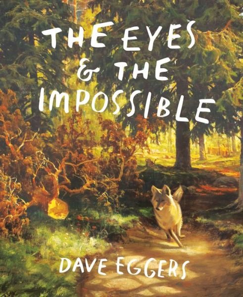 Cover for Dave Eggers · The Eyes and the Impossible (Paperback Bog) (2023)