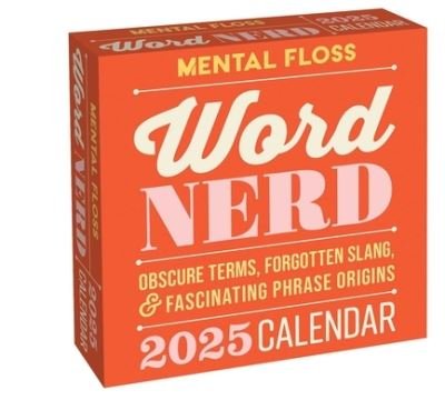 Cover for Mental Floss · The Word Nerd 2025 Day-to-Day Calendar: Obscure Terms, Forgotten Slang, and Fascinating Phrase Origins (Kalender) (2024)