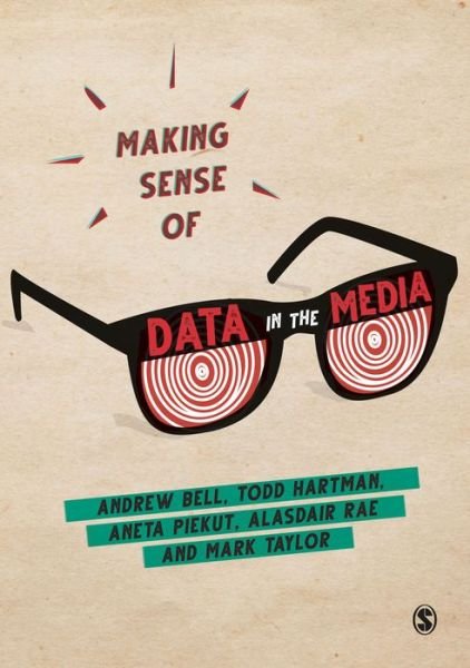 Cover for Bell, Andrew (University of Sheffield, UK) · Making Sense of Data in the Media (Paperback Bog) (2019)