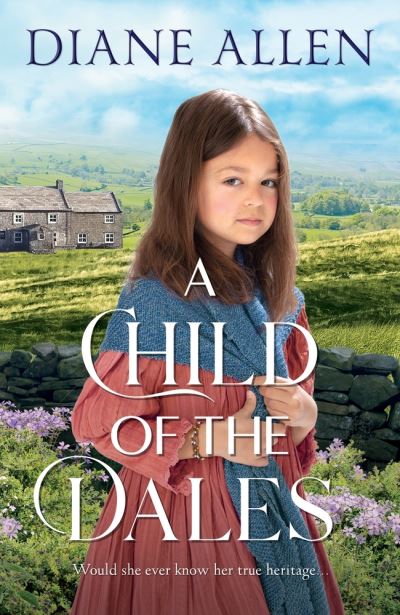 Cover for Diane Allen · A Child of the Dales (Hardcover Book) (2022)