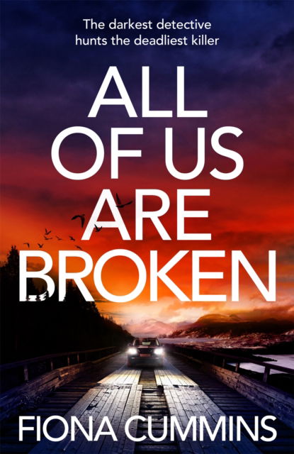 Cover for Fiona Cummins · All Of Us Are Broken: The heartstopping thriller with an unforgettable twist (Hardcover Book) (2023)