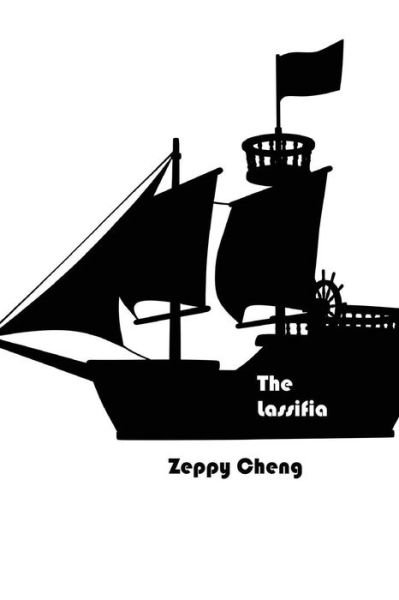 The Lassifia : Book one of the Lassifia Chronicles - Zeppy Cheng - Kirjat - Createspace Independent Publishing Platf - 9781530844203 - maanantai 30. toukokuuta 2016