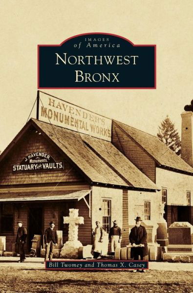 Cover for Bill Twomey · Northwest Bronx (Hardcover Book) (2011)