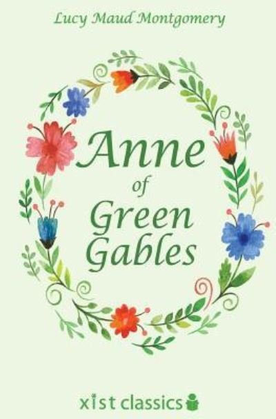 Anne of Green Gables - Lucy Maud Montgomery - Books - Xist Publishing - 9781532402203 - January 27, 2015