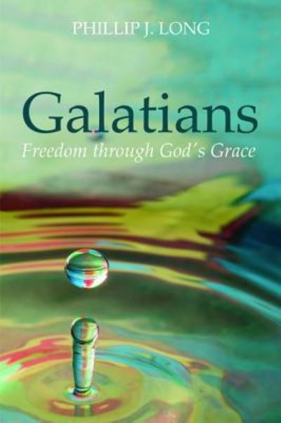 Cover for Phillip J Long · Galatians: Freedom Through God's Grace (Paperback Book) (2019)