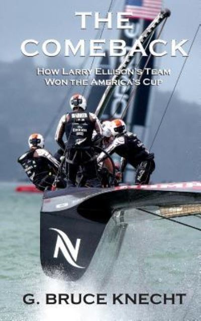 Cover for G. Bruce Knecht · The Comeback How Larry Ellison?s Team Won the America?s Cup (Paperback Book) (2016)