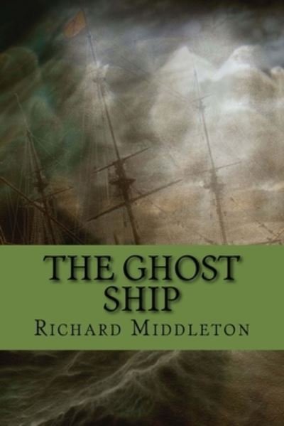 Cover for Richard Middleton · The Ghost Ship (Paperback Book) (2016)