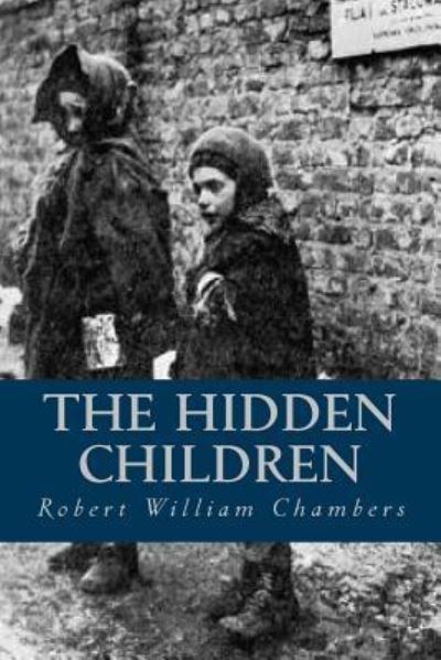 Cover for Robert William Chambers · The Hidden Children (Paperback Book) (2016)