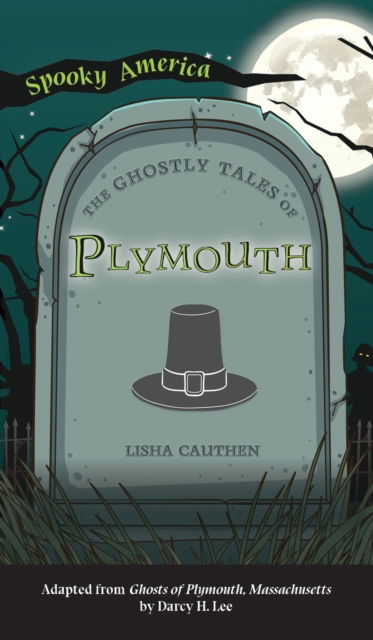 Cover for Lisha Cauthen · Ghostly Tales of Plymouth (Inbunden Bok) (2022)