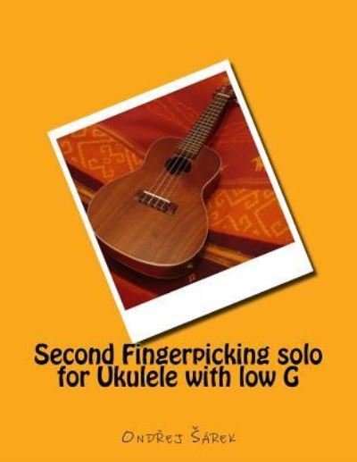 Cover for Ondrej Sarek · Second Fingerpicking solo for Ukulele with low G (Paperback Book) (2016)