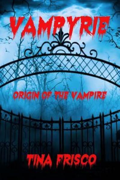 Cover for Tina Frisco · Vampyrie (Paperback Book) (2016)