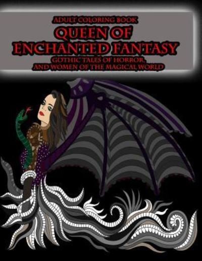 Cover for Peaceful Mind Adult Coloring Books · Adult Coloring Book Queen of Enchanted Fantasy Gothic Tales of Horror (Paperback Book) (2016)