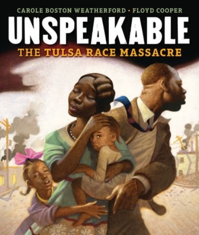 Cover for Carole Boston Weatherford · Unspeakable The Tulsa Race Massacre (Book) (2021)