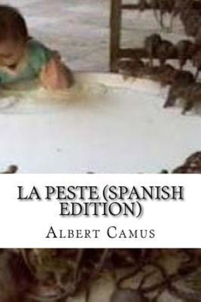 La Peste - Albert Camus - Bøger - Createspace Independent Publishing Platf - 9781542597203 - 18. januar 2017