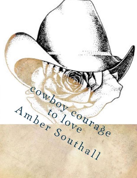 Cover for Amber D Southall · Cowboy Courage to Love (Paperback Book) (2017)