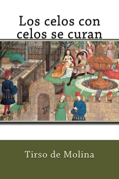Cover for Tirso de Molina · Los Celos Con Celos Se Curan (Paperback Book) (2017)