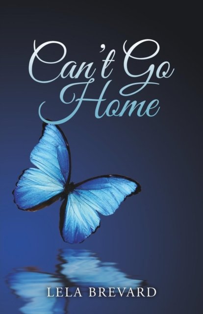 Cover for Lela Brevard · Can't Go Home (Paperback Book) (2018)