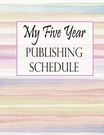 Cover for Piper Bradley · My Five Year Publishing Schedule - Watercolor (Paperback Bog) (2017)