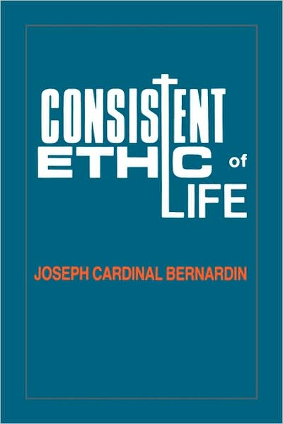 Cover for Joseph L. Bernardin · Consistent Ethic of Life: Joseph Cardinal Bernardin (Paperback Book) (1988)
