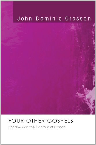 Four Other Gospels: Shadows on the Contour of Canon - John Dominic Crossan - Książki - Wipf & Stock Pub - 9781556358203 - 1 marca 2008