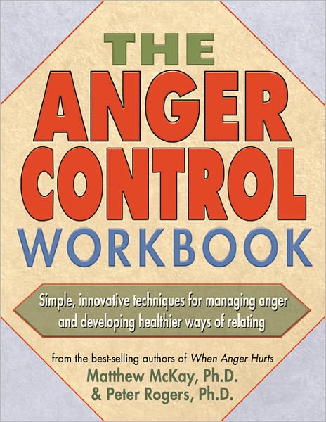 The Anger Control Workbook - Matthew McKay - Books - New Harbinger Publications - 9781572242203 - January 25, 2002