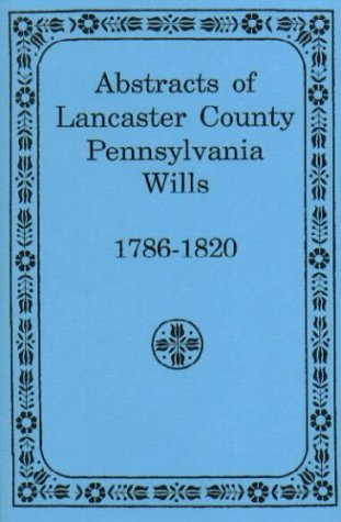 Cover for Historical Society of Pennsylvania · Abstracts of Lancaster County, Pennsylvania: Wills (1786-1820) (Paperback Book) (2009)