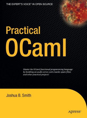 Cover for Joshua B. Smith · Practical OCaml (Hardcover Book) [1st edition] (2006)