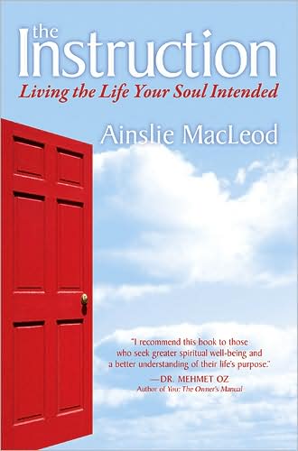 Cover for Ainslie MacLeod · The Instruction: Living the Life Your Soul Intended (Paperback Book) (2009)