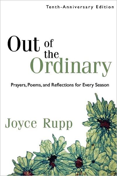 Cover for Joyce Rupp · Out of the Ordinary: Prayers, Poems and Reflections for Every Season (Taschenbuch) [Anniversary edition] (2011)