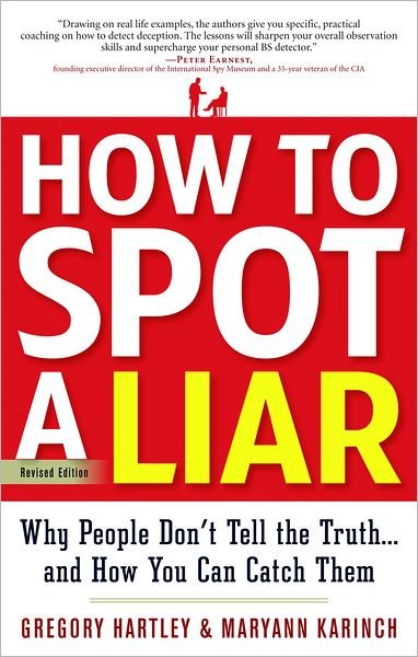 Cover for Gregory Hartley · How to Spot a Liar, Revised Edition: Why People Don't Tell the Truth.and How You Can Catch Them (Pocketbok) [Revised edition] (2012)