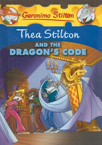 Cover for Geronimo Stilton · Thea Stilton and the Dragon's Code (Geronimo Stilton: Thea Stilton) (Hardcover Book) (2010)