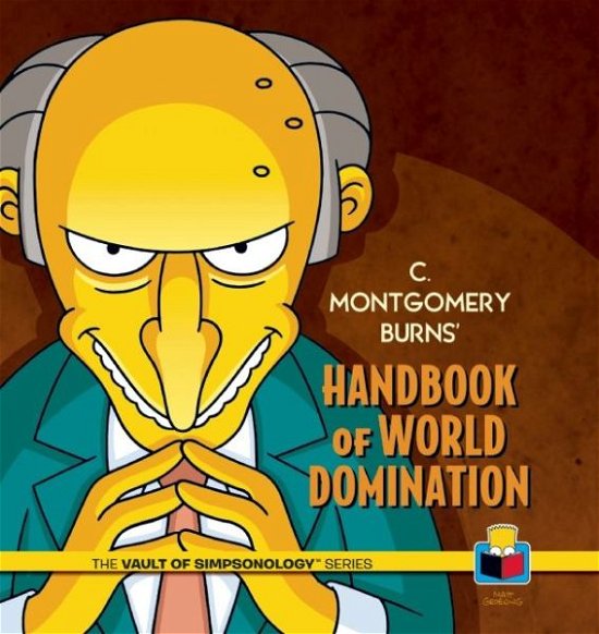 Cover for Matt Groening · C. Montgomery Burns' Handbook of World Domination - The Vault of SimpsonologyTM (Innbunden bok) [Act Ltf edition] (2014)