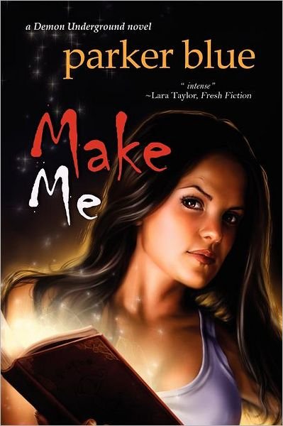 Cover for Parker Blue · Make Me: the Demon Undergound Series (Demon Underground) (Volume 4) (Pocketbok) (2012)