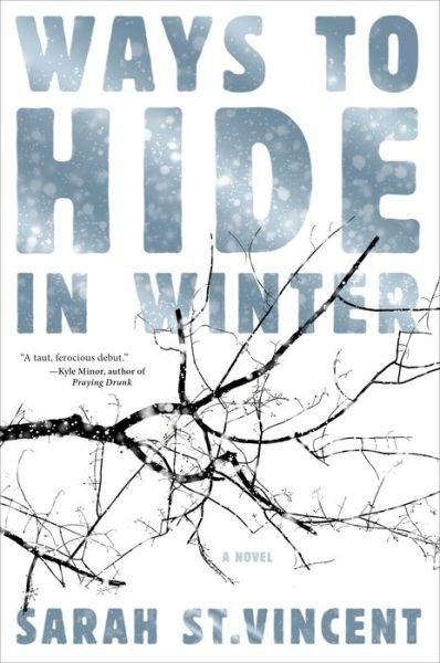 Cover for Sarah St. Vincent · Ways To Hide In Winter (Hardcover Book) (2018)