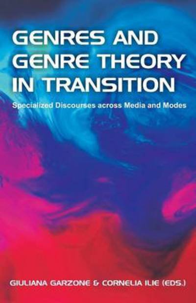 Cover for Giuliana Garzone · Genres and Genre Theory in Transition: Specialized Discourses Across Media and Modes (Paperback Book) (2014)