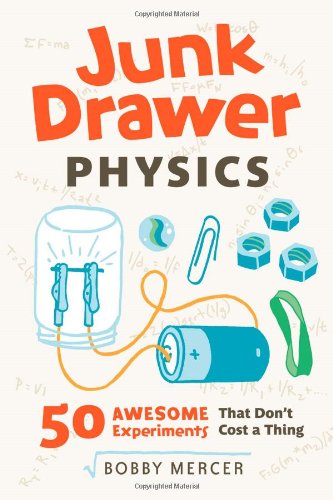 Cover for Bobby Mercer · Junk Drawer Physics: 50 Awesome Experiments That Don't Cost a Thing (Paperback Book) (2014)