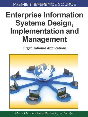 Cover for Maria Manuela Cruz-cunha · Enterprise Information Systems Design, Implementation and Management: Organizational Applications (Hardcover Book) (2010)